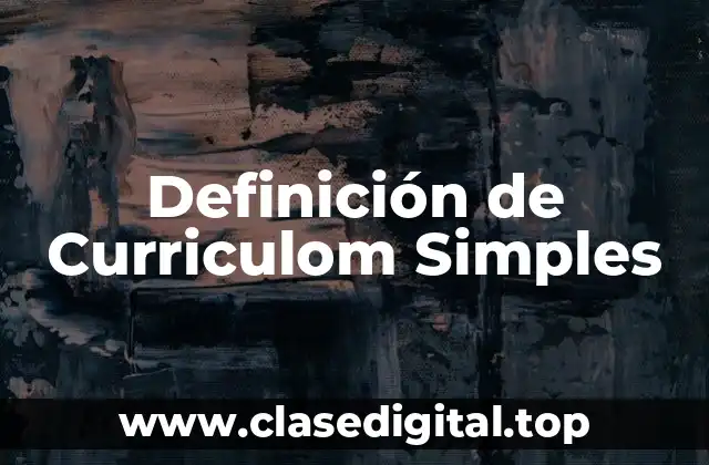 Definición de Curriculom Simples