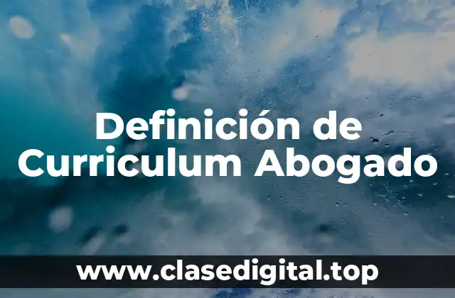 Definición de Curriculum Abogado