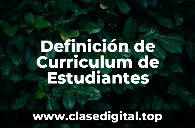 Ejemplos de Curriculum de Estudiantes