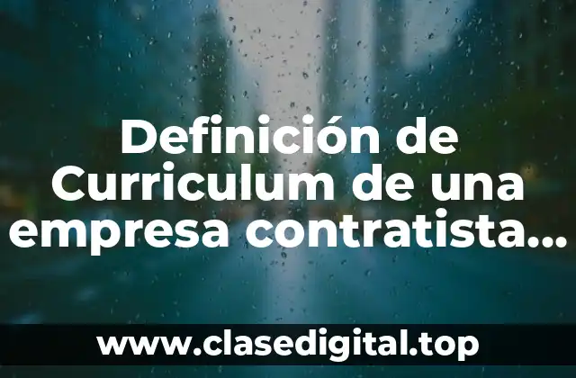 Definición de Curriculum de una empresa contratista de servicios industriales