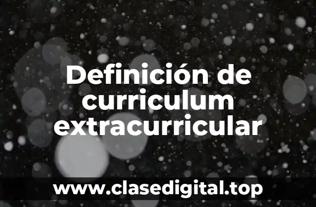 Definición de curriculum extracurricular