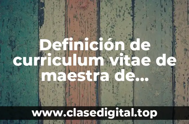 Definición de curriculum vitae de maestra de preescolar