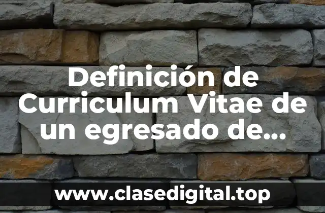 Definición de Curriculum Vitae de un egresado de media superior