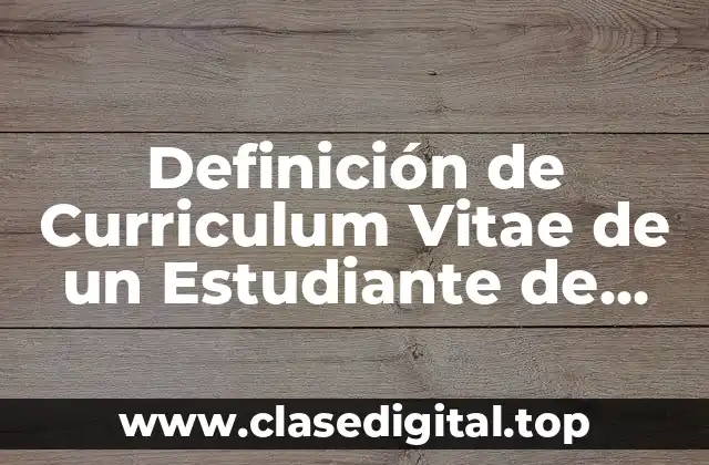 Definición de Curriculum Vitae de un Estudiante de Preparatoria