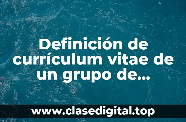 Definición de currículum vitae de un grupo de personas