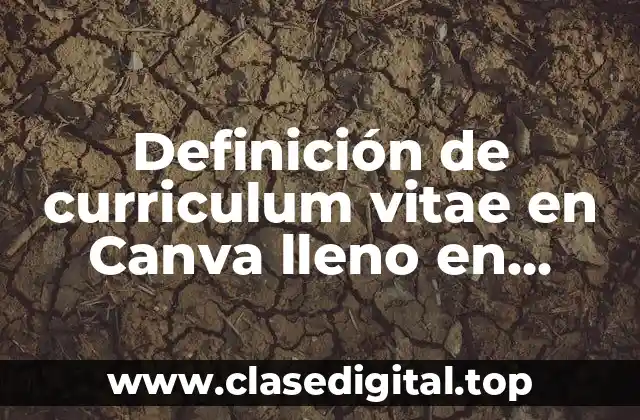 Definición de curriculum vitae en Canva lleno en español