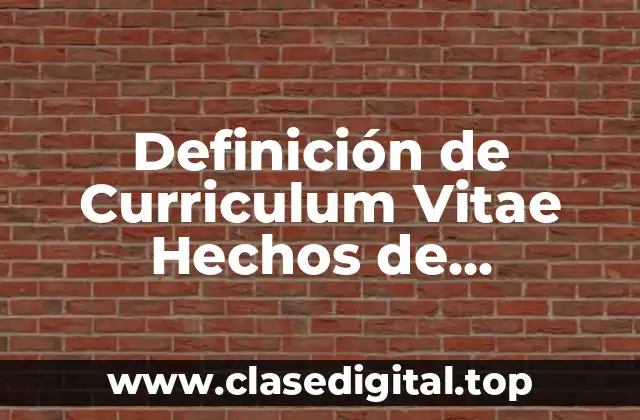 Definición de Curriculum Vitae Hechos de Administración