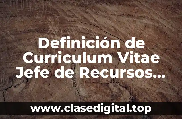 Ejemplos de Curriculum Vitae Jefe de Recursos Humanos
