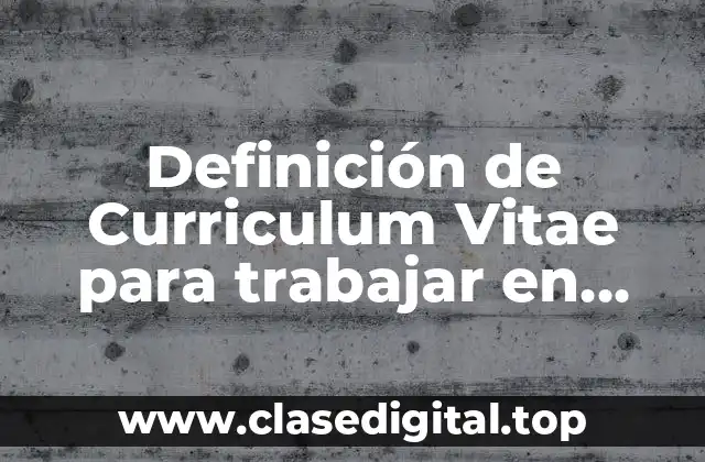 Definición de Curriculum Vitae para trabajar en tiendas