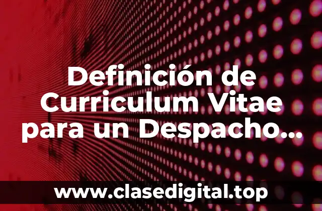 Definición de Curriculum Vitae para un Despacho Contable sin Experiencia