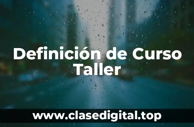 Definición de Curso Taller