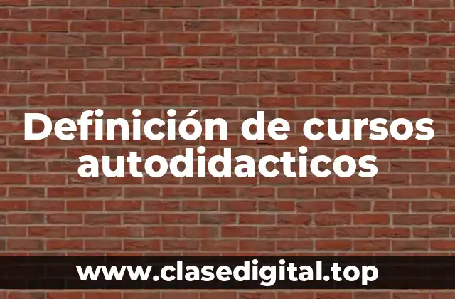 Definición de cursos autodidacticos