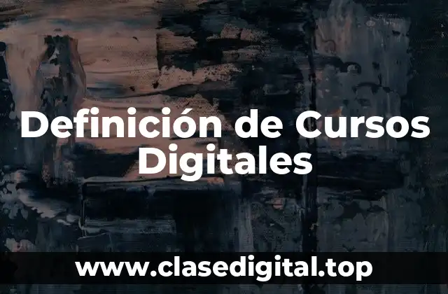 Definición de Cursos Digitales