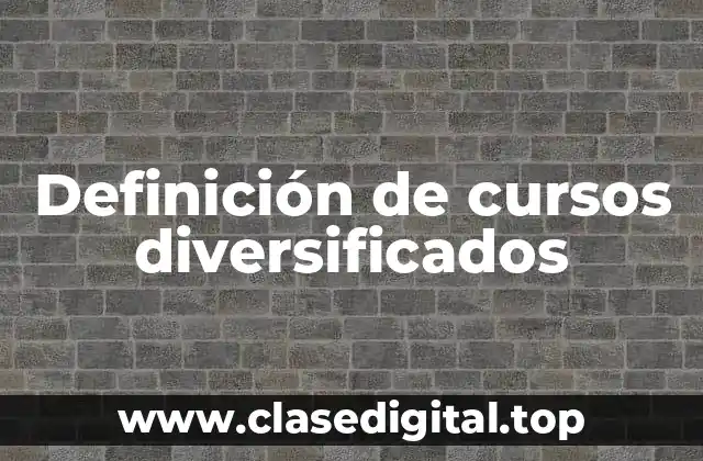 Definición de cursos diversificados