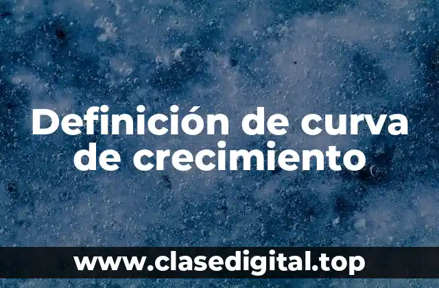Definición de curva de crecimiento
