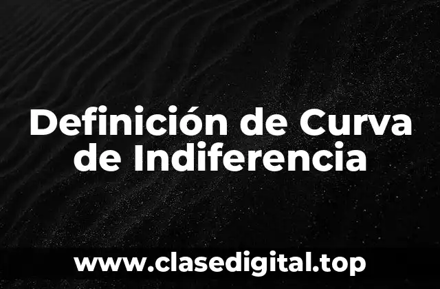 Definición de Curva de Indiferencia