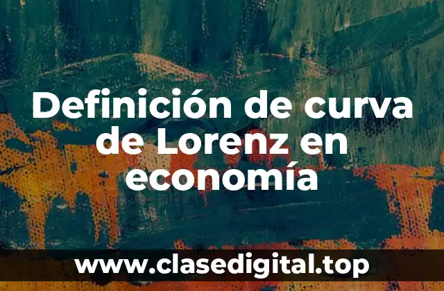 Definición de curva de Lorenz en economía