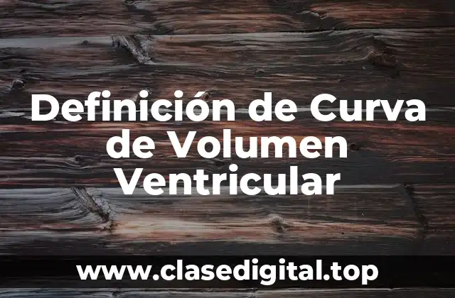 Definición de Curva de Volumen Ventricular