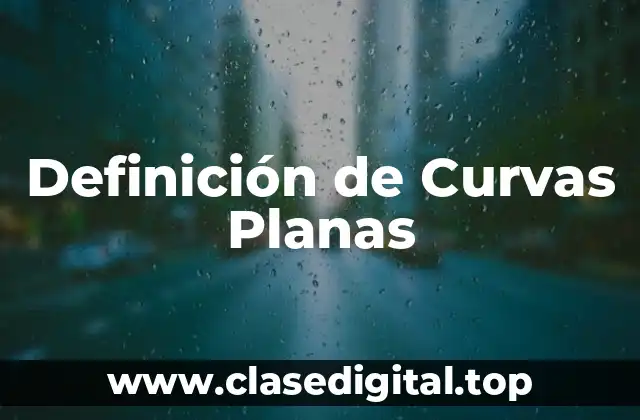 Definición de Curvas Planas