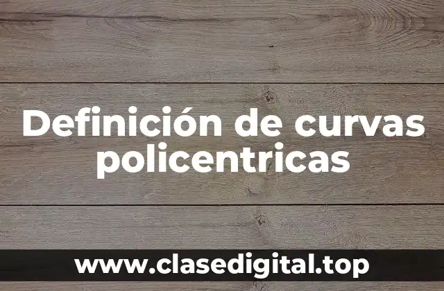 Definición de curvas policentricas