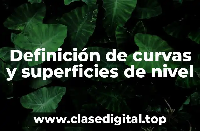 Definición de curvas y superficies de nivel