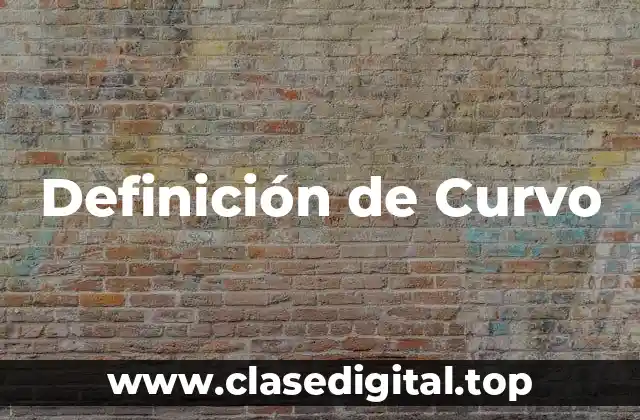 Definición de Curvo