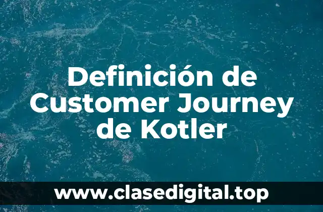 Definición de Customer Journey de Kotler