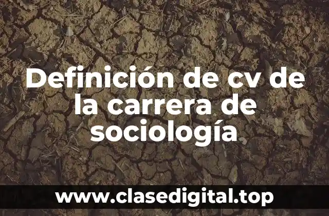 Definición de cv de la carrera de sociología