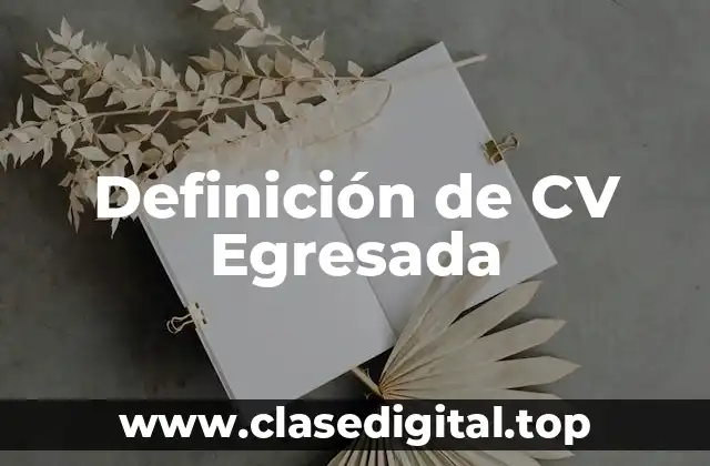 Definición de CV Egresada