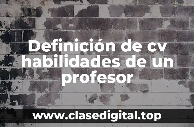 Definición de cv habilidades de un profesor