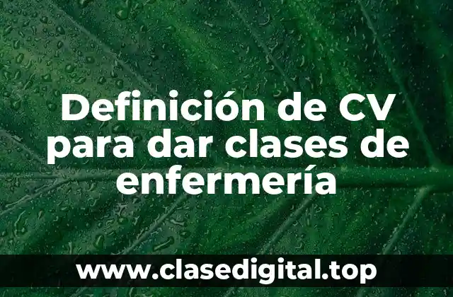 Definición de CV para dar clases de enfermería