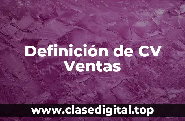 Definición de CV Ventas