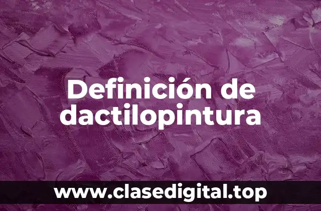Definición de dactilopintura