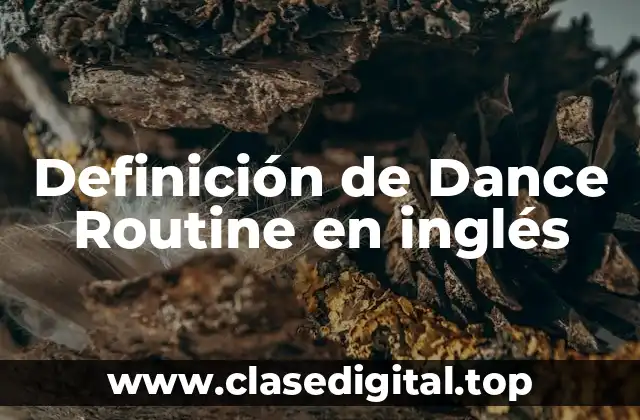 Definición de Dance Routine en inglés