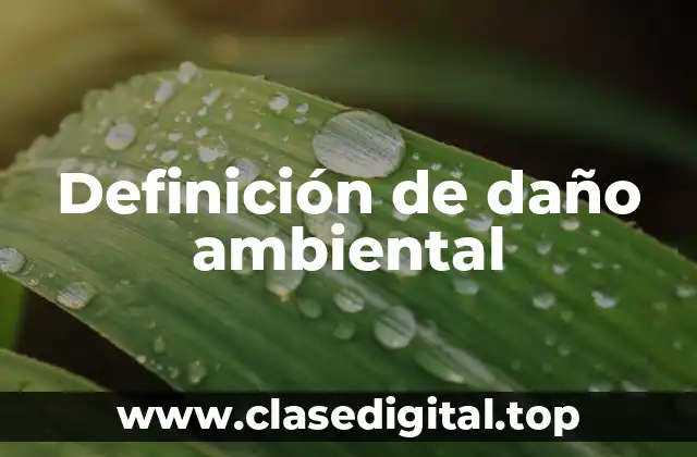 Definición de daño ambiental