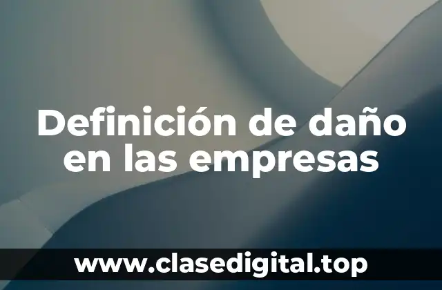 Definición de daño en las empresas