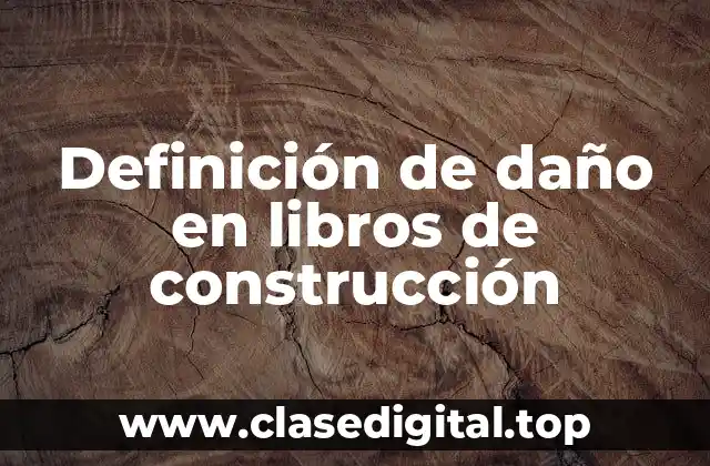 Definición de daño en libros de construcción
