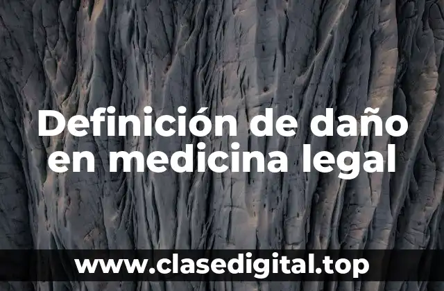 Definición de daño en medicina legal
