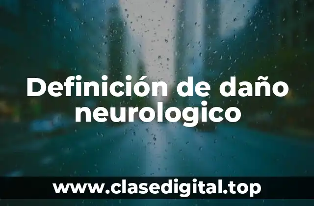 Definición de daño neurologico