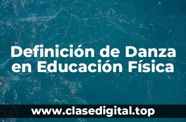 Definición de Danza en Educación Física
