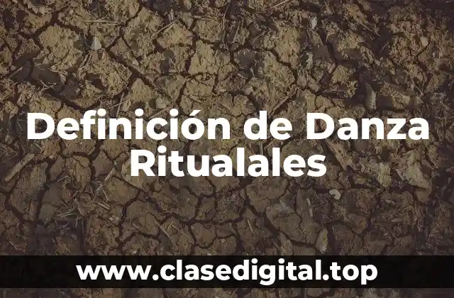 Definición de Danza Ritualales