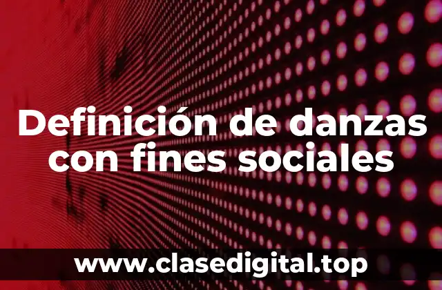 Definición de danzas con fines sociales