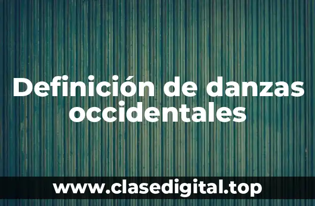 Definición de danzas occidentales