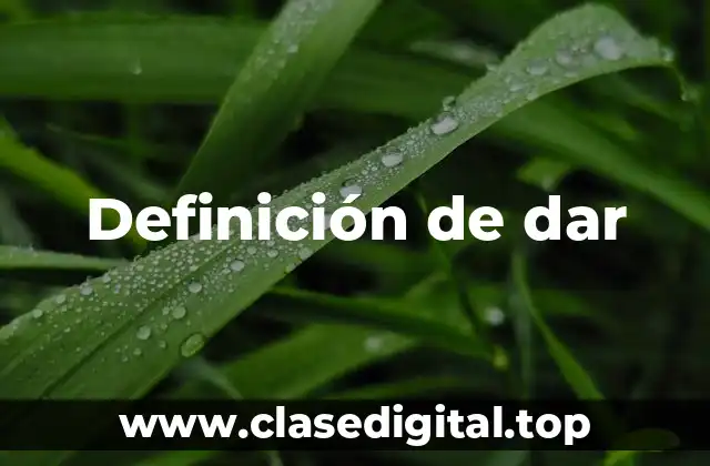 Definición de dar