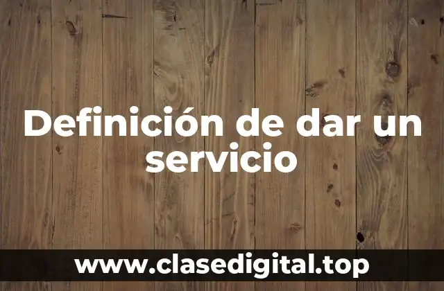 Definición de dar un servicio