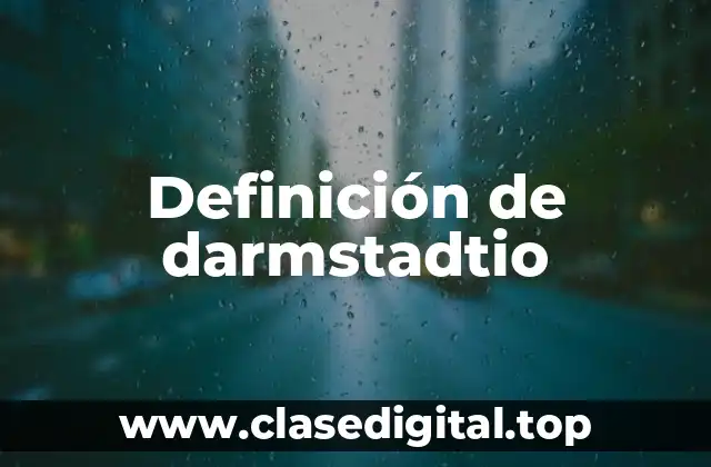 Definición de darmstadtio