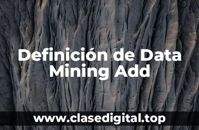 Definición de Data Mining Add