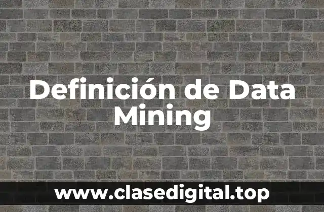 Definición de Data Mining