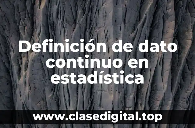 Definición de dato continuo en estadística