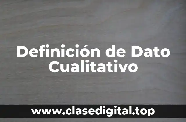 Definición de Dato Cualitativo